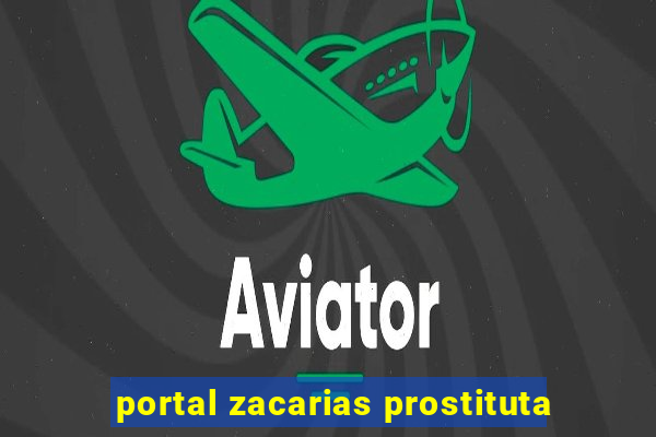 portal zacarias prostituta