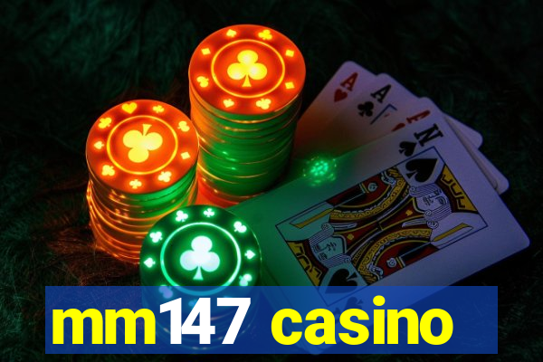 mm147 casino