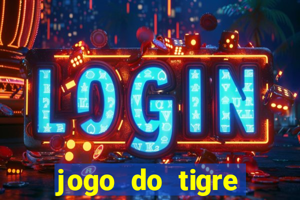 jogo do tigre plataforma chinesa