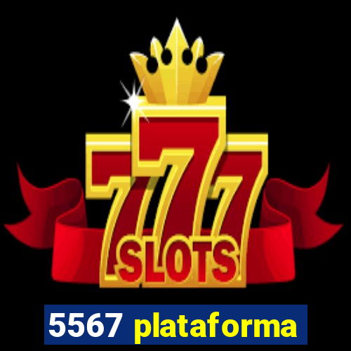 5567 plataforma