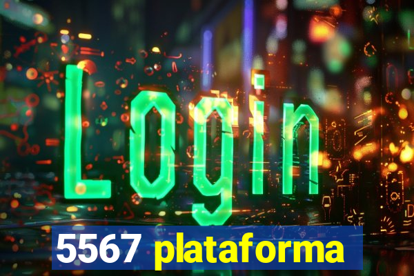 5567 plataforma