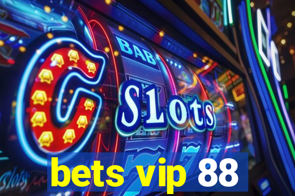 bets vip 88