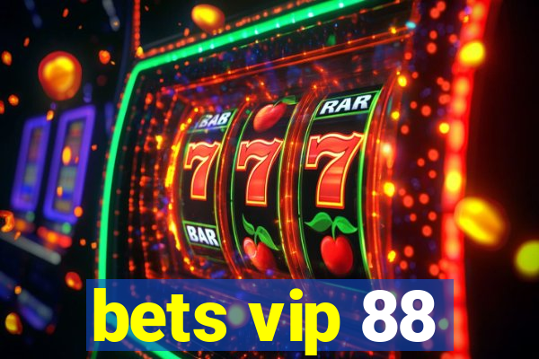 bets vip 88