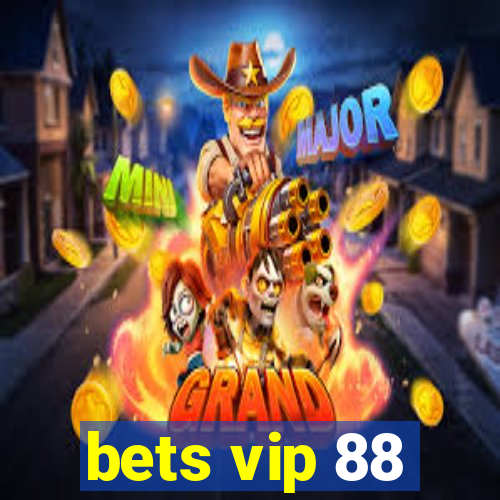 bets vip 88