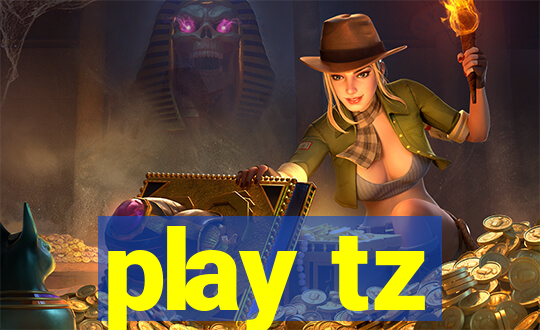 play tz