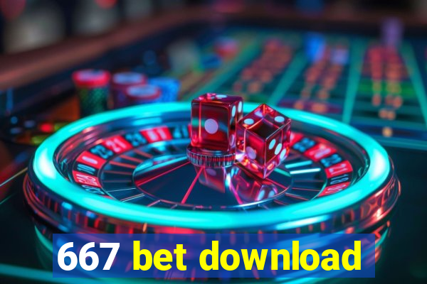 667 bet download