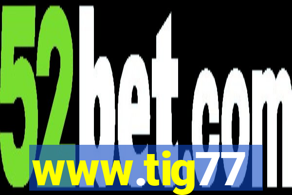 www.tig77