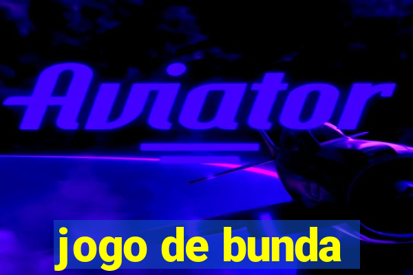 jogo de bunda