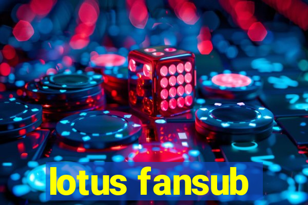 lotus fansub