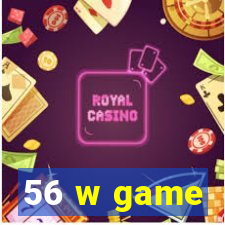 56 w game