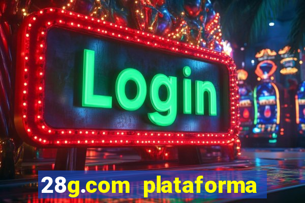 28g.com plataforma de jogos