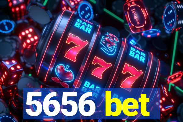 5656 bet