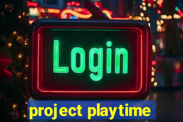 project playtime