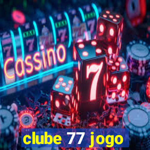 clube 77 jogo