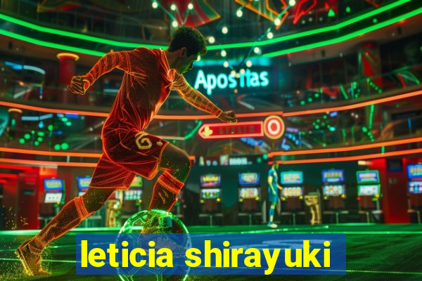 leticia shirayuki