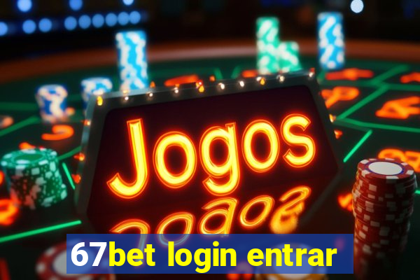 67bet login entrar