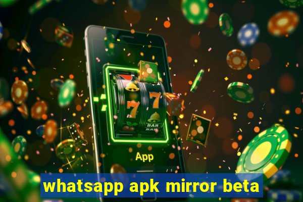 whatsapp apk mirror beta