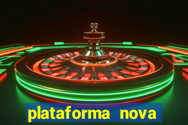 plataforma nova pagando bem