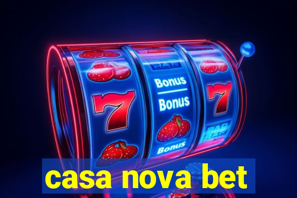 casa nova bet