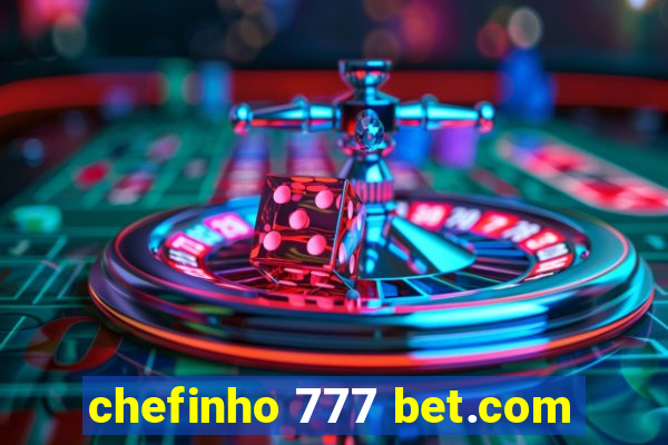 chefinho 777 bet.com