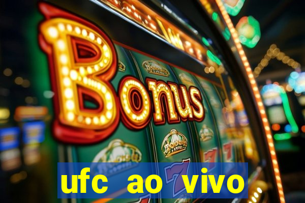 ufc ao vivo assistir online