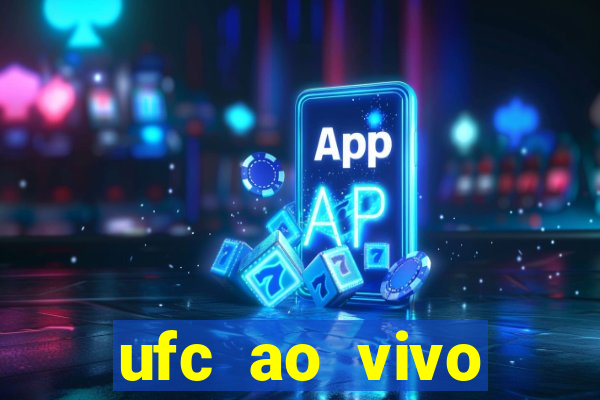 ufc ao vivo assistir online