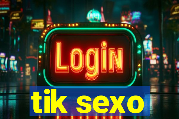 tik sexo