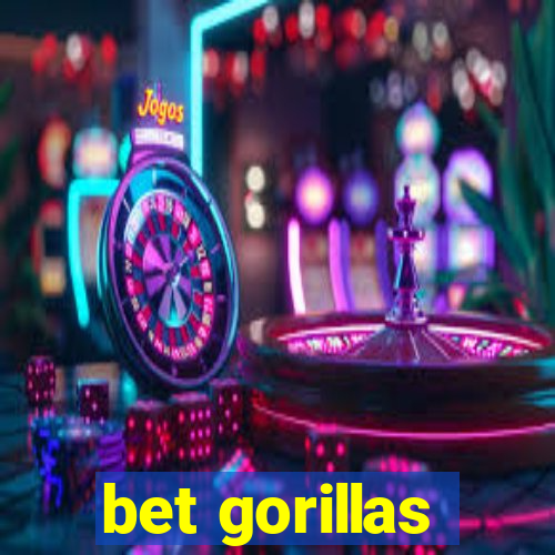 bet gorillas