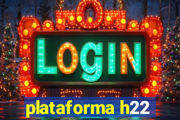 plataforma h22