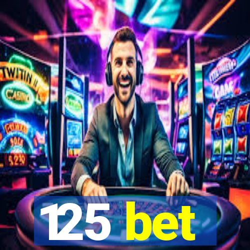 125 bet