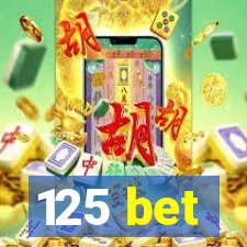 125 bet