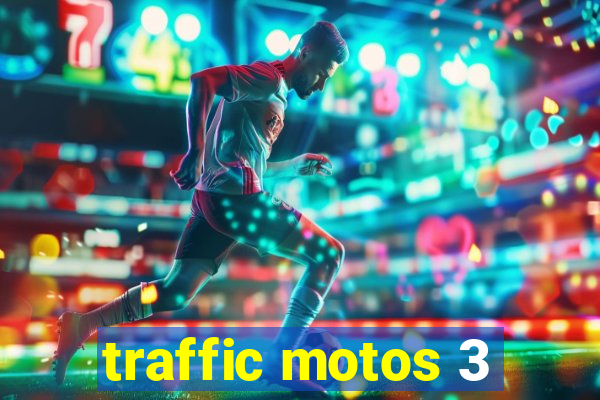 traffic motos 3