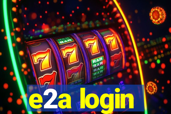 e2a login