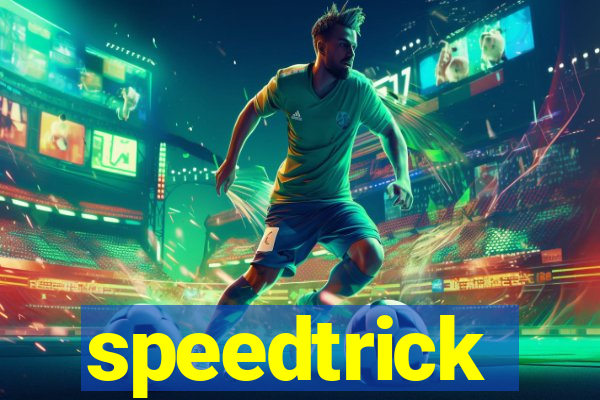 speedtrick