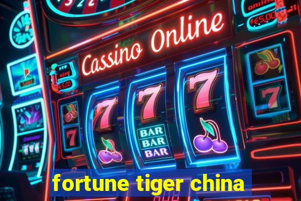 fortune tiger china