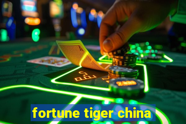 fortune tiger china