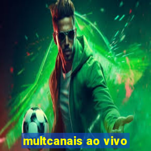 multcanais ao vivo