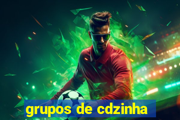 grupos de cdzinha