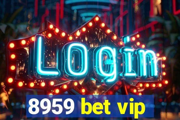 8959 bet vip