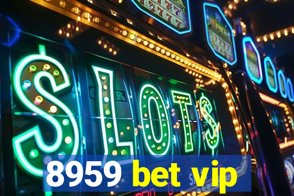 8959 bet vip