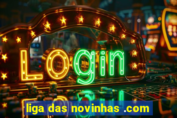 liga das novinhas .com