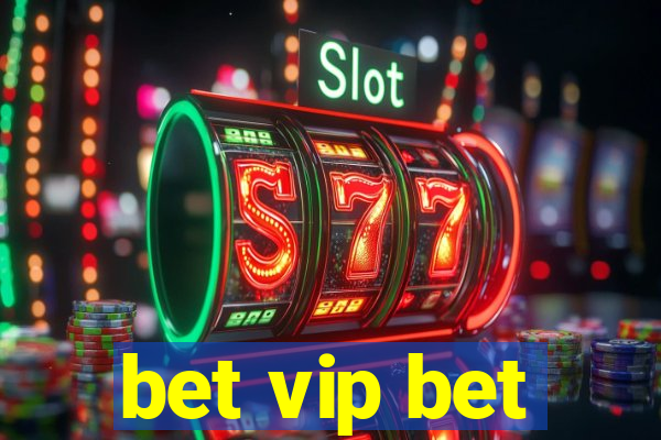 bet vip bet