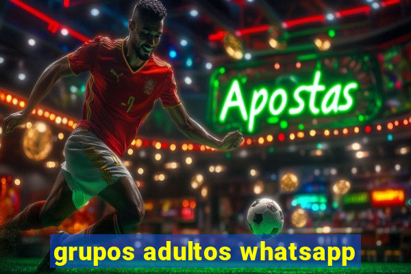 grupos adultos whatsapp