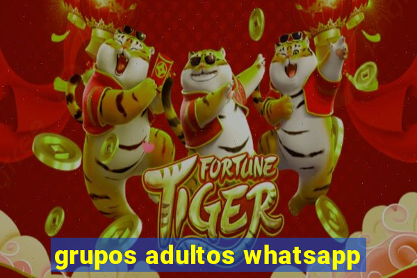 grupos adultos whatsapp