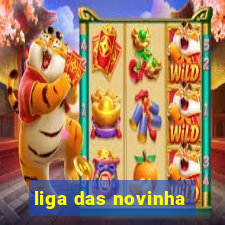 liga das novinha