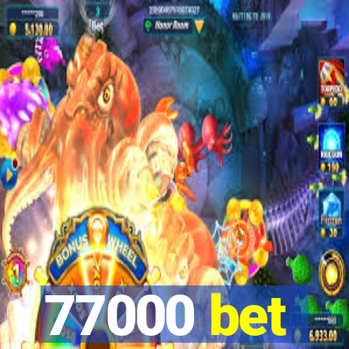 77000 bet