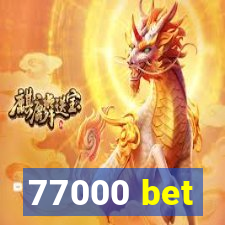 77000 bet