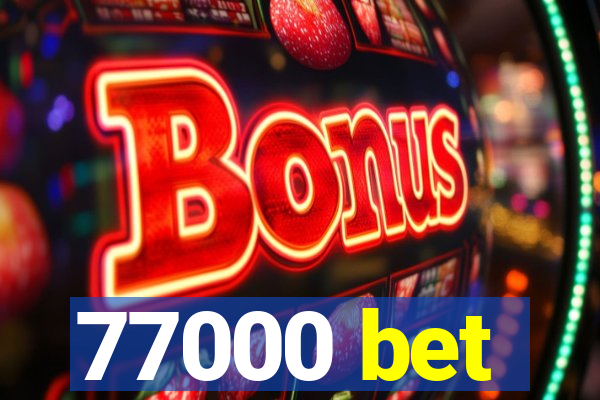 77000 bet