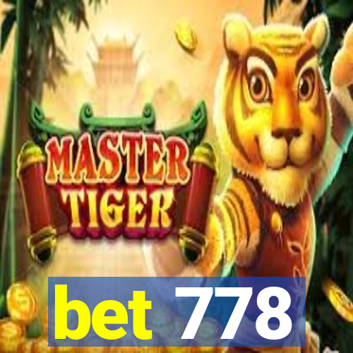 bet 778