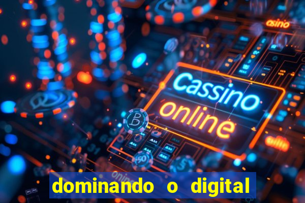 dominando o digital definitivo reclame aqui